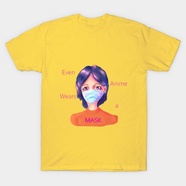 Even anime wears a mask T-Shirt by CoolDudeIce